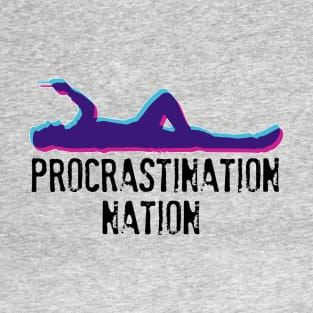 Procrastination Nation T-Shirt